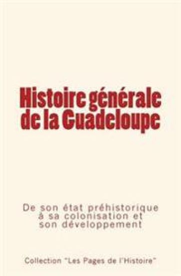 Histoire générale de la Guadeloupe