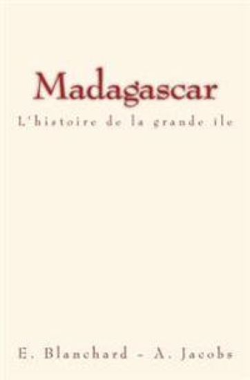 Madagascar: L'histoire de la grande île