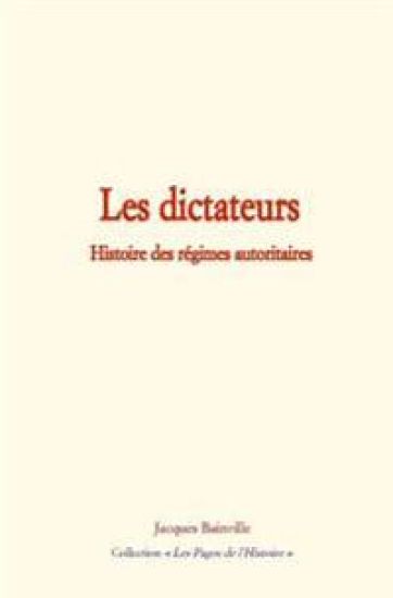 Les Dictateurs: Histoire Des R