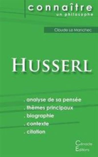 Comprendre Husserl (analyse complète de sa pensée)