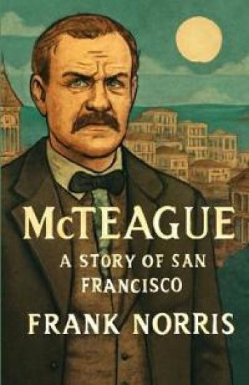 Mcteague A Story Of San Francisco(Illustrated)