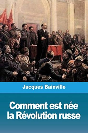Comment est née la Révolution russe