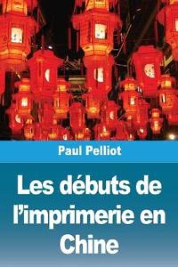 Les débuts de l'imprimerie en Chine