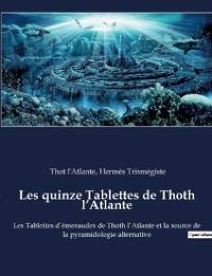 Les quinze Tablettes de Thoth l'Atlante
