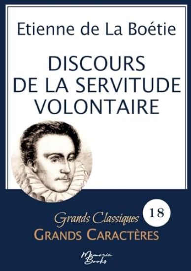 Discours de la servitude volontaire en grands caractères
