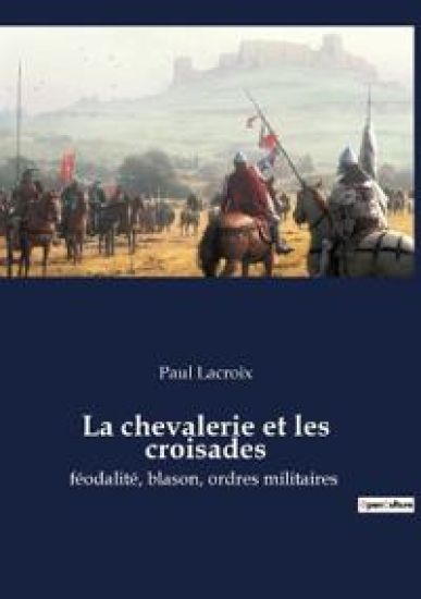 La chevalerie et les croisades