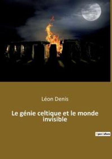 Le génie celtique et le monde invisible