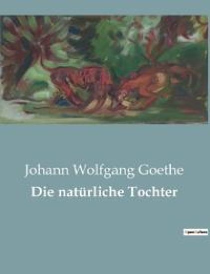 Die natürliche Tochter