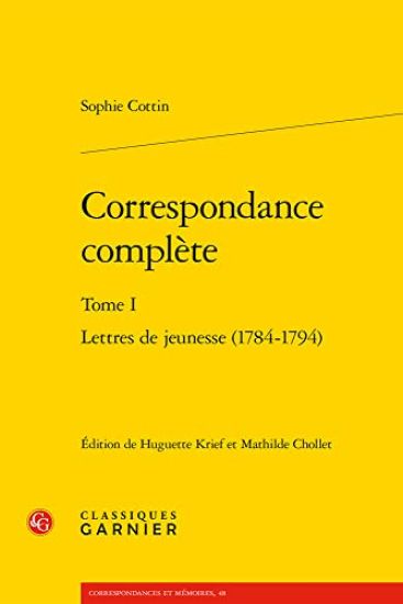 Correspondance Complete. Tome I: Lettres de Jeunesse (1784-1794)