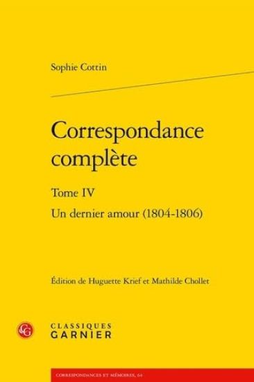 Correspondance Complete: Un Dernier Amour (1804-1806)
