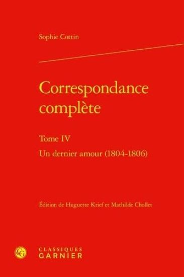 Correspondance Complete: Un Dernier Amour (1804-1806)