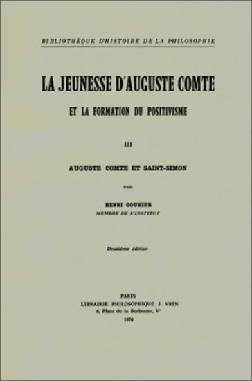 La Jeunesse D'Auguste Comte Et La Formation Du Positivisme: II Saint-Simon Jusqu'a La Restauration