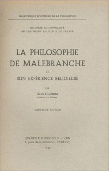 Histoire Philosophique Du Sentiment Religieux En France I La Philosophie de Malebranche Et Son Experience Religieuse