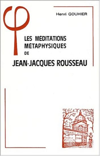 Les Meditations Metaphysiques de Jean-Jacques Rousseau