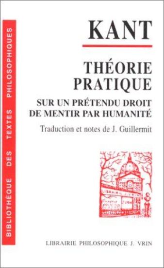 Theorie Et Pratique Droit de Mentir: Sur Un Pretendu Droit de Mentir Par Humanite