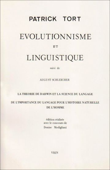 Evolutionisme Et Linguistique.: Suivi de Deux Textes de A. Schleicher: La Theorie de Darwin Et La Science Du Langage Et de l'Importance Du Langage Pou