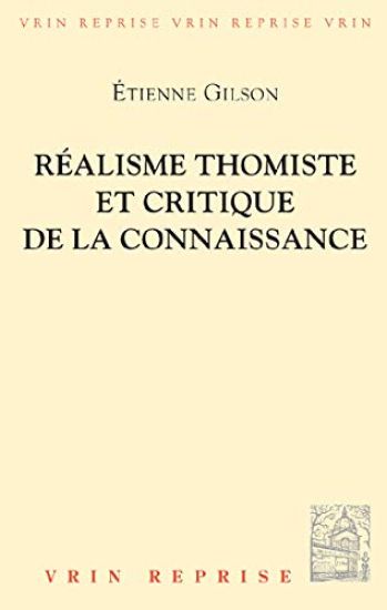 Realisme Thomiste Et Critique de la Connaissance