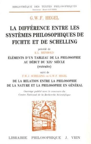G.W.F. Hegel: La Difference Entre Les Systemes Philosophiques de Fichte Et de Schelling
