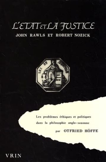 L'Etat Et La Justice: Les Problemes Ethiques Et Politiques Dans La Philosophie Anglo-Saxonne John Rawls Et Robert Nozick