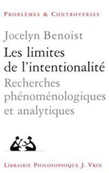 Les Limites de L'Intentionnalite: Recherches Phenomenologiques Et Anaytiques