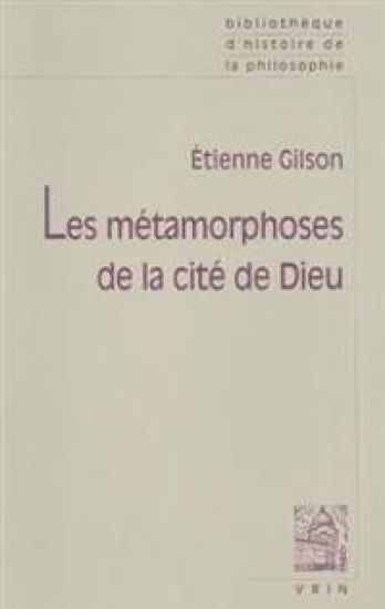 Les Metamorphoses de la Cite de Dieu
