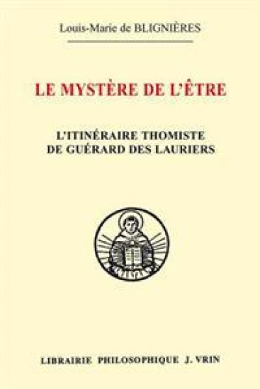 Le Mystere de l'Etre: L'Itineraire Thomiste de Guerard Des Lauriers