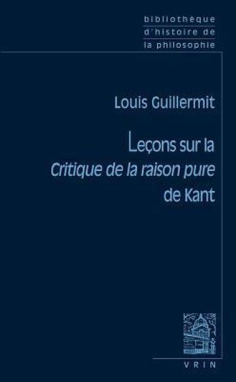 Lecons Sur La Critique de La Raison Pure de Kant