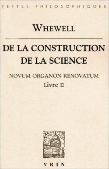de La Construction de La Science (Novum Organon Renovatum, Livre II)