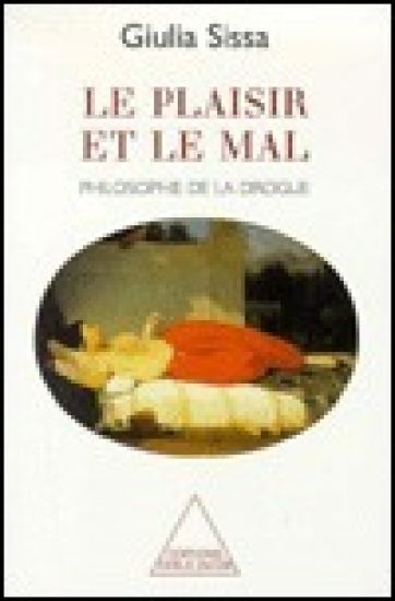 Pleasure and Harm: The Philosophy of Drugs / Le Plaisir et le Mal: Philosophie de la drogue