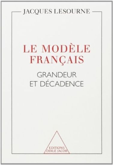 French Model: The Rise and Fall / Le Modèle français: Grandeur et décadence