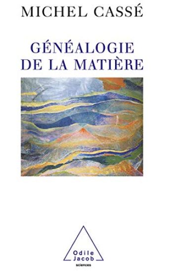Genealogy of Matter / Généalogie de la matière