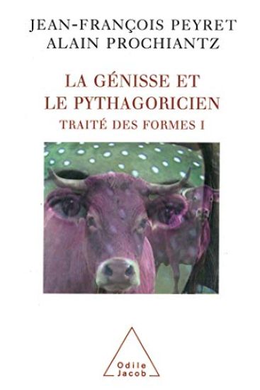 Heifer and the Pythagorean: Treatise on Forms I / La Génisse et le Pythagorien: Traité des formes I