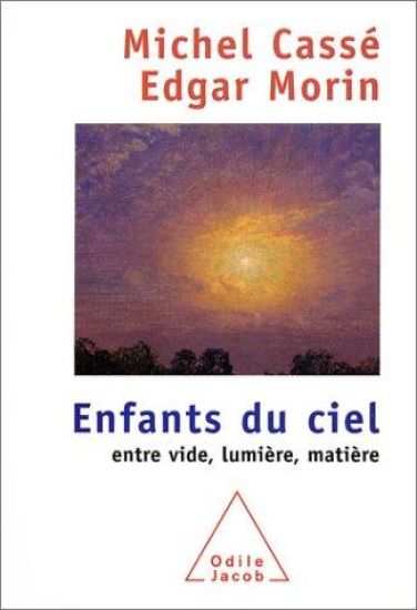 Children of the Sky: Between Nothingness, Light and Matter / Enfants du ciel: Entre vide, lumière, matière