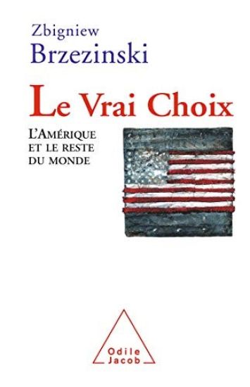 Choice / Le Vrai Choix: L'Amérique et le reste du monde
