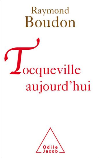 Tocqueville Today / Tocqueville aujourd'hui