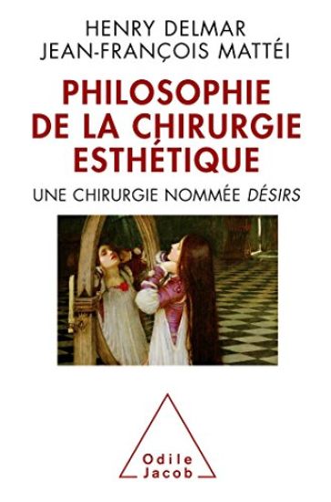 Philosophy of Aesthetic Surgery: Surgery as Desire / La Philosophie de la chirurgie esthétique: Une chirurgie nommée DÉSIRS