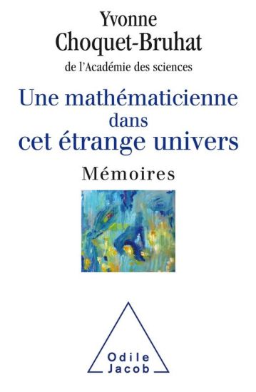 A Female Mathematician in this Strange Universe / Une mathématicienne dans cet étrange Univers: Mémoires
