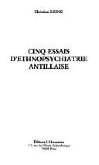 Cinq essais d'ethnopsychiatrie antillaise