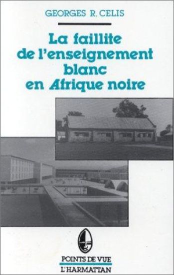 La faillite de l'enseignement blanc en Afrique noire