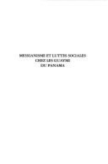 Messianisme et luttes sociales chez les Guaymi du Panama