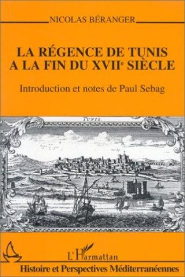 La régence de Tunis à la fin du XVIIè siècle