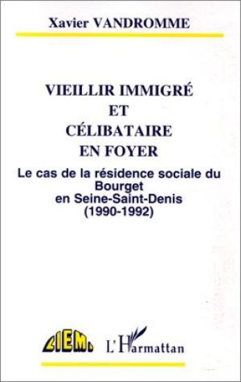 Vieillir immigré et célibataire en foyer
