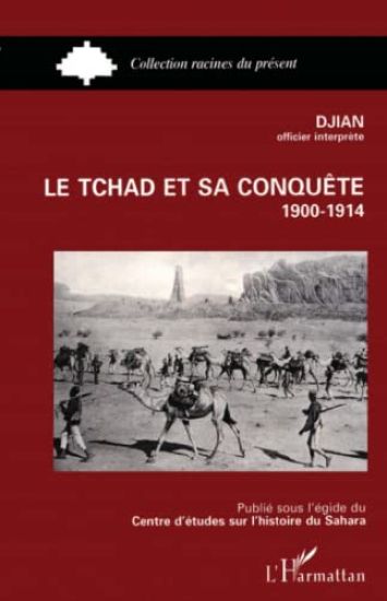 Le Tchad et sa conquête (1900-1914)
