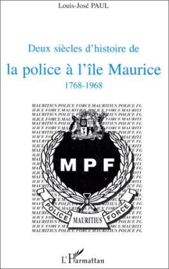Deux siècles d'histoire de la police à l'île Maurice 1768-1968