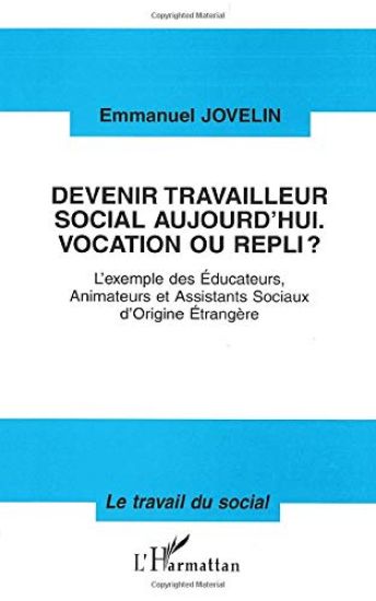DEVENIR TRAVAILLEUR SOCIAL AUJOURD'HUI