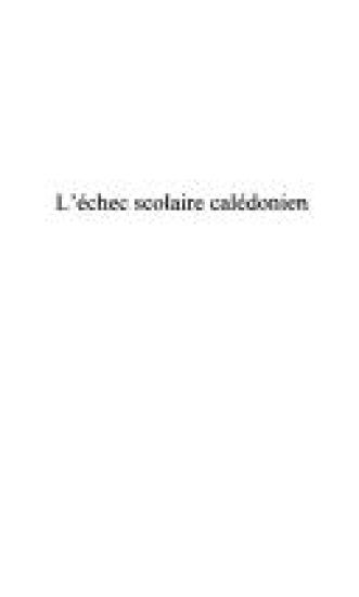 L'ÉCHEC SCOLAIRE CALÉDONIEN