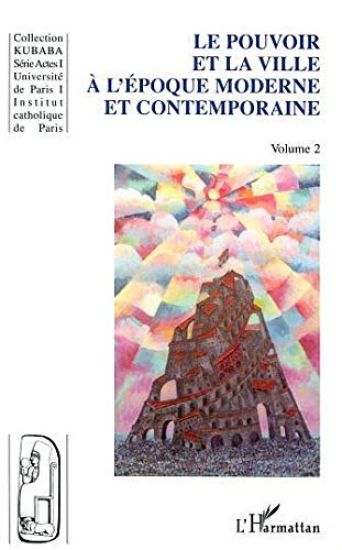 Le Pouvoir Et La Ville À l'Époque Moderne Et Contemporaine