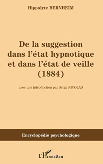 De la suggestion dans l'état hypnotique et dans l'état de vieille (1884)