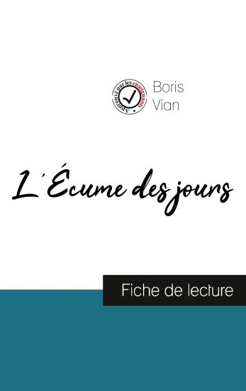 L'Écume des jours de Boris Vian (fiche de lecture et analyse complète de l'oeuvre)