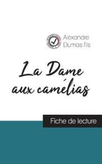 La Dame aux camélias (fiche de lecture et analyse complète de l'oeuvre)